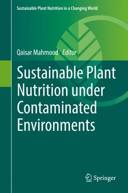 Abbildung von Mahmood | Sustainable Plant Nutrition under Contaminated Environments | 1. Auflage | 2022 | beck-shop.de