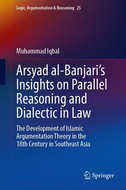Abbildung von Iqbal | Arsyad al-Banjari’s Insights on Parallel Reasoning and Dialectic in Law | 1. Auflage | 2022 | 25 | beck-shop.de