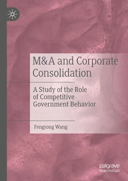 Abbildung von Wang | M&A and Corporate Consolidation | 1. Auflage | 2021 | beck-shop.de