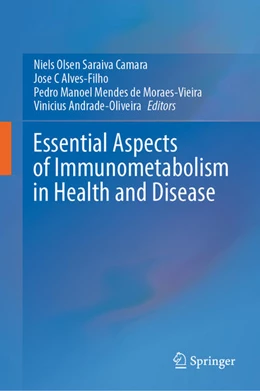 Abbildung von Camara / Alves-Filho | Essential Aspects of Immunometabolism in Health and Disease | 1. Auflage | 2021 | beck-shop.de