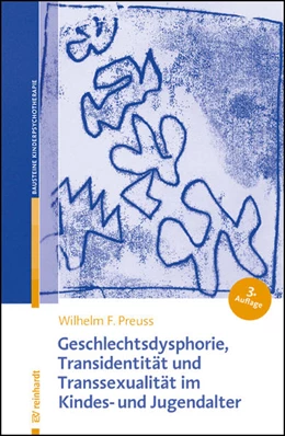 Abbildung von Preuss | Geschlechtsdysphorie, Transidentität und Transsexualität im Kindes- und Jugendalter | 3. Auflage | 2021 | beck-shop.de