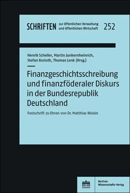 Abbildung von Scheller / Junkernheinrich | Finanzgeschichtsschreibung und finanzföderaler Diskurs in der Bundesrepublik Deutschland | 1. Auflage | 2021 | beck-shop.de