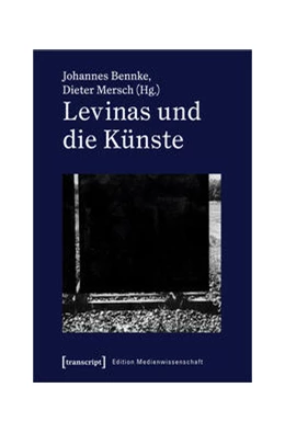 Abbildung von Bennke / Mersch | Levinas und die Künste | 1. Auflage | 2024 | beck-shop.de