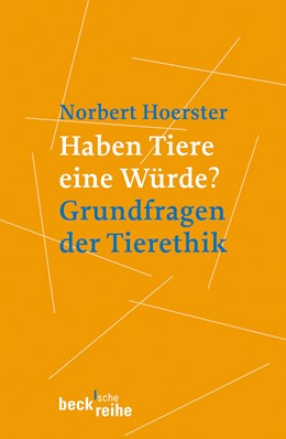 Cover: Hörster, Norbert, Haben Tiere eine Würde?