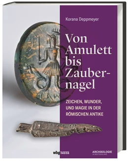 Abbildung von Deppmeyer | Von Amulett bis Zaubernagel | 1. Auflage | 2022 | beck-shop.de