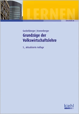 Abbildung von Guckelsberger / Kronenberger | Grundzüge der Volkswirtschaftslehre | 5. Auflage | 2009 | beck-shop.de