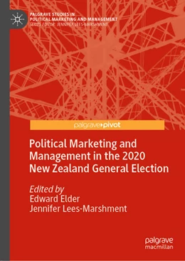 Abbildung von Elder / Lees-Marshment | Political Marketing and Management in the 2020 New Zealand General Election | 1. Auflage | 2021 | beck-shop.de