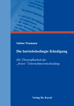 Abbildung von Neumann | Die betriebsbedingte Kündigung | 1. Auflage | 2022 | 272 | beck-shop.de