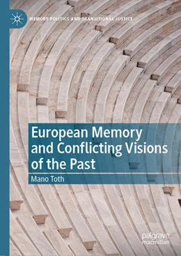 Abbildung von Toth | European Memory and Conflicting Visions of the Past | 1. Auflage | 2021 | beck-shop.de