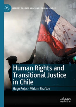 Abbildung von Rojas / Shaftoe | Human Rights and Transitional Justice in Chile | 1. Auflage | 2021 | beck-shop.de