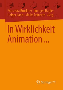 Abbildung von Bruckner / Hagler | In Wirklichkeit Animation... | 1. Auflage | 2021 | beck-shop.de