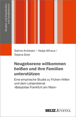 Abbildung von Andresen / Althaus | Neugeborene willkommen heißen und ihre Familien unterstützen | 1. Auflage | 2022 | beck-shop.de