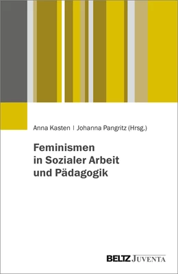 Abbildung von Bose / Kalender | Feminismen in der Sozialen Arbeit | 1. Auflage | 2022 | beck-shop.de