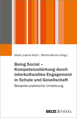 Abbildung von Koch / Menne | Being Social - Kompetenzstärkung durch interkulturelles Engagement in Schule und Gesellschaft | 1. Auflage | 2022 | beck-shop.de