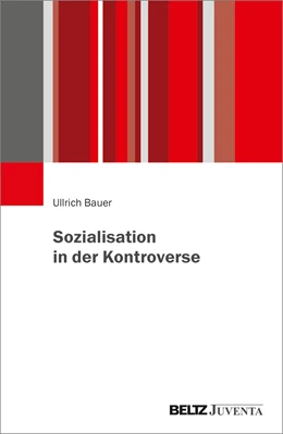 Abbildung von Bauer | Sozialisation in der Kontroverse | 1. Auflage | 2023 | beck-shop.de