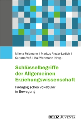 Abbildung von Feldmann / Rieger-Ladich | Schlüsselbegriffe der Allgemeinen Erziehungswissenschaft | 1. Auflage | 2022 | beck-shop.de