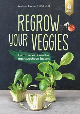 Abbildung von Raupach / Lill | Regrow your veggies | 2. Auflage | 2022 | beck-shop.de