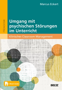 Abbildung von Eckert | Umgang mit psychischen Störungen im Unterricht | 1. Auflage | 2022 | beck-shop.de