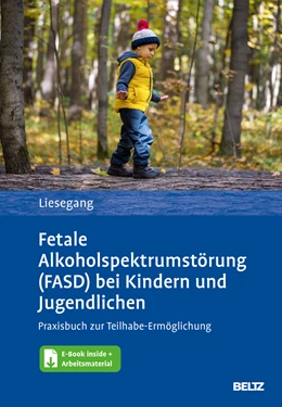 Abbildung von Liesegang | Fetale Alkoholspektrumstörung (FASD) bei Kindern und Jugendlichen | 1. Auflage | 2022 | beck-shop.de