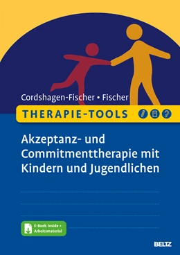 Abbildung von Cordshagen-Fischer / Fischer | Therapie-Tools Akzeptanz- und Commitmenttherapie (ACT) mit Kindern und Jugendlichen | 1. Auflage | 2022 | beck-shop.de