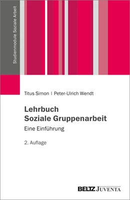 Abbildung von Simon / Wendt | Lehrbuch Soziale Gruppenarbeit | 2. Auflage | 2022 | beck-shop.de