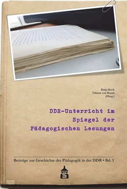 Abbildung von Koch / Brand | DDR-Unterricht im Spiegel der Pädagogischen Lesungen | 1. Auflage | 2021 | beck-shop.de