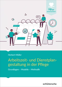 Abbildung von Müller | Arbeitszeit- und Dienstplangestaltung in der Pflege | 1. Auflage | 2021 | beck-shop.de