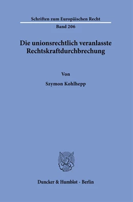 Abbildung von Kohlhepp | Die unionsrechtlich veranlasste Rechtskraftdurchbrechung. | 1. Auflage | 2021 | 206 | beck-shop.de