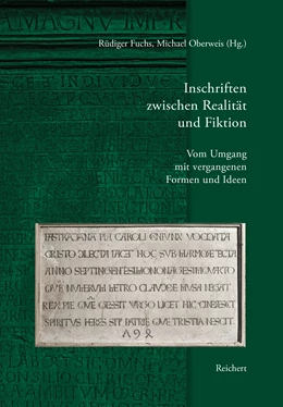 Abbildung von Fuchs / Oberweis | Inschriften zwischen Realität und Fiktion. Vom Umgang mit vergangenen Formen und Ideen | 1. Auflage | 2021 | beck-shop.de