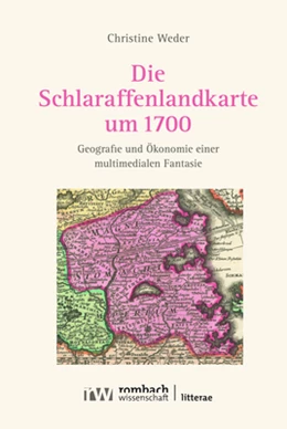 Abbildung von Weder | Die Schlaraffenlandkarte um 1700 | 1. Auflage | 2021 | beck-shop.de