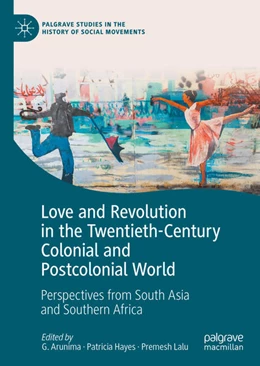 Abbildung von Arunima / Hayes | Love and Revolution in the Twentieth-Century Colonial and Postcolonial World | 1. Auflage | 2021 | beck-shop.de