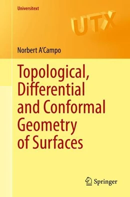 Abbildung von A'Campo | Topological, Differential and Conformal Geometry of Surfaces | 1. Auflage | 2021 | beck-shop.de
