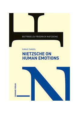 Abbildung von Tuncel | Nietzsche on Human Emotions | 1. Auflage | 2021 | beck-shop.de