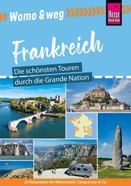 Abbildung von Gölz / Höh | Womo & weg: Frankreich - Die schönsten Touren durch die Grande Nation | 1. Auflage | 2022 | beck-shop.de