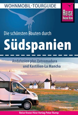Abbildung von Baumann | Reise Know-How Wohnmobil-Tourguide Südspanien: Andalusien plus Extremadura und Kastilien-La Mancha | 1. Auflage | 2023 | beck-shop.de