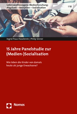 Abbildung von Paus-Hasebrink / Sinner | 15 Jahre Panelstudie zur (Medien-)Sozialisation | 1. Auflage | 2021 | beck-shop.de