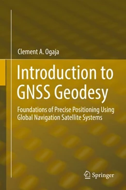 Abbildung von Ogaja | Introduction to GNSS Geodesy | 1. Auflage | 2022 | beck-shop.de