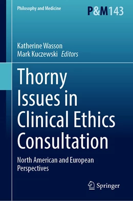 Abbildung von Wasson / Kuczewski | Thorny Issues in Clinical Ethics Consultation | 1. Auflage | 2022 | 143 | beck-shop.de