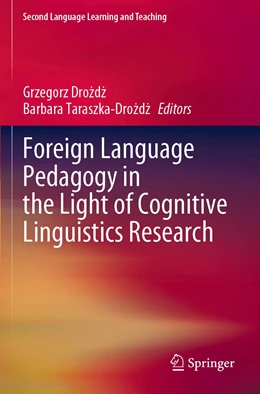 Abbildung von Drozdz / Taraszka-Drozdz | Foreign Language Pedagogy in the Light of Cognitive Linguistics Research | 1. Auflage | 2021 | beck-shop.de
