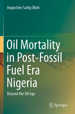 Abbildung von Okoh | Oil Mortality in Post-Fossil Fuel Era Nigeria | 1. Auflage | 2021 | beck-shop.de