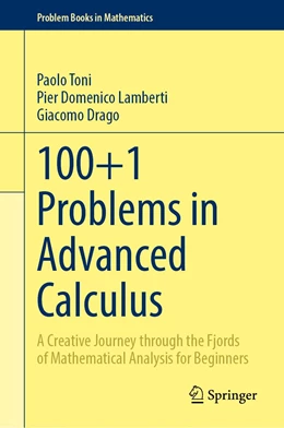 Abbildung von Toni / Lamberti | 100+1 Problems in Advanced Calculus | 1. Auflage | 2022 | beck-shop.de