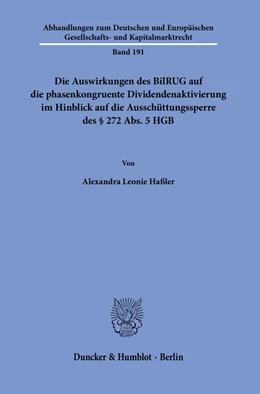 Abbildung von Haßler | Die Auswirkungen des BilRUG auf die phasenkongruente Dividendenaktivierung im Hinblick auf die Ausschüttungssperre des § 272 Abs. 5 HGB. | 1. Auflage | 2021 | 191 | beck-shop.de
