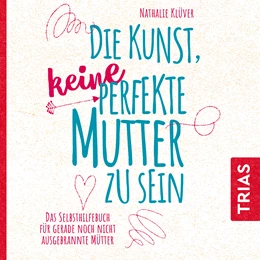 Abbildung von Klüver | Die Kunst, keine perfekte Mutter zu sein | 1. Auflage | 2019 | beck-shop.de