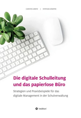 Abbildung von Arntz / Kämper | Die digitale Schulleitung und das papierlose Büro | 1. Auflage | 2021 | beck-shop.de