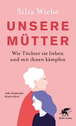 Abbildung von Wiebe | Unsere Mütter | 1. Auflage | 2022 | beck-shop.de