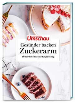 Abbildung von Wort & Bild Verlag | Apotheken Umschau: Gesünder backen - zuckerarm | 1. Auflage | 2022 | beck-shop.de