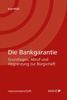 Abbildung von Kornfehl | Die Bankgarantie und ihre Abgrenzung zur Bürgschaft | 1. Auflage | 2021 | beck-shop.de