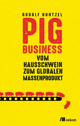 Abbildung von Buntzel | Pig Business | 1. Auflage | 2022 | beck-shop.de