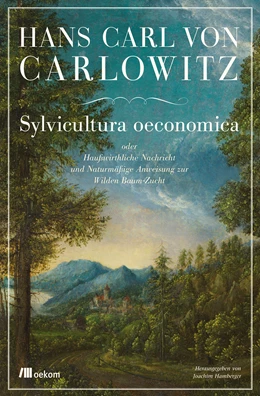 Abbildung von von Carlowitz / Hamberger | Sylvicultura oeconomica | 1. Auflage | 2022 | beck-shop.de