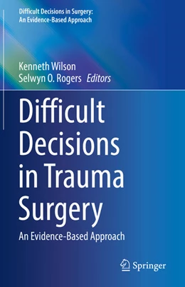 Abbildung von Wilson / Rogers | Difficult Decisions in Trauma Surgery | 1. Auflage | 2021 | beck-shop.de